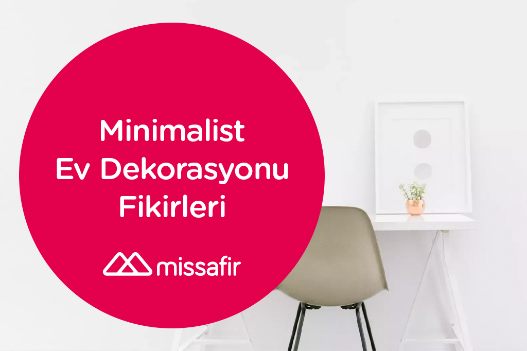 Minimalist Ne Demek Minimalist Ev Dekorasyonu Fikirleri Missafir