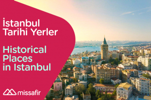 İstanbul Tarihi Yerler: İstanbul’un Hikayeleri – Missafir Blog